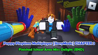 Poppy Playtime Multiplayer StoryMode CHAPTER 3  Finished School Area Miss Delight END [upl. by Hasty709]