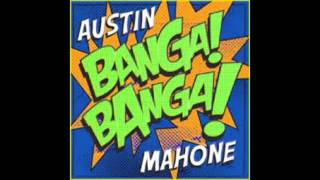 Austin Mahone  Banga Banga Full Version amp Lyrics [upl. by Asiel769]