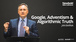 Newbold Bible Conference 2022  Google Adventism and Algorithmic Truth  Jan Barna [upl. by Lamp]