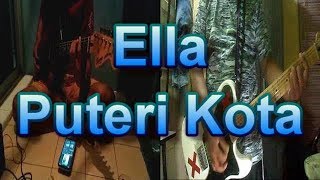 Ella  Puteri Kota Guitar Cover [upl. by Jilleen964]