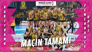 ŞAMPİYON VAKIFBANK  VakıfBank 🆚 Fenerbahçe Opet Maçın Tamamı  Final Etabı Son Maç [upl. by Barbuto]