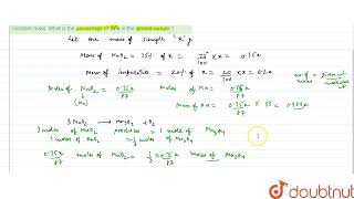 MnO2 on ignition converts into Mn3 O4 A sample of pyrolusite having 75 MnO2 20 inert imp [upl. by Airlee]