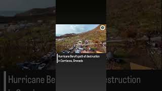 View of Carriacou Shows Hurricane Beryls Path of Destruction [upl. by Ettedualc224]