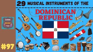 29 MUSICAL INSTRUMENTS OF THE DOMINICAN REPUBLIC LESSON 97  LEARNING MUSIC HUB [upl. by Miarzim704]