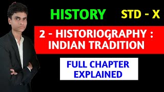 2  Historiography  Indian Tradition  History  STD  X  Full chapter explained  SSC Board [upl. by Lathan]