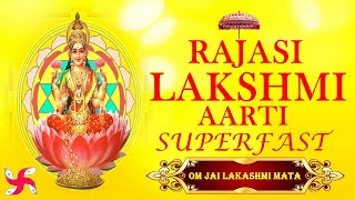 Lakshmi Aarti  Super Fast  Om Jai Laxmi Mata  राजसी लक्ष्मी आरती [upl. by Knute]