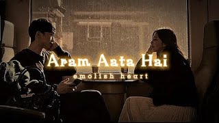 Aram Ata Hai Deedar Se Tere Ek Lamha Slowed  Reverb  Lyrics Azaan sami khan [upl. by Rehptosirhc]