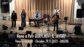 Hana a Petr ULRYCHOVI amp JAVORY Vánoční koncert  Chrudim 29112023  UKÁZKA [upl. by Iadrahc]