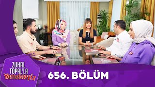 Zuhal Topalla Yemekteyiz 656 Bölüm Yemekteyiz [upl. by Okimuk]