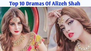 Top 10 Dramas Of Alizeh Shah  Alizeh Shah Drama list [upl. by Adnicul]