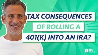 What are the Tax Consequences of Rolling a 401k into an IRA [upl. by Hunley605]