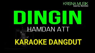 DINGIN HAMDAN ATT KARAOKE DANGDUT ORIGINAL HD AUDIO [upl. by Esyahc560]