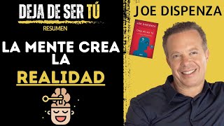 DEJA DE SER TÚ 🤯  Joe Dispenza  Resumen del Libro [upl. by Gimble]