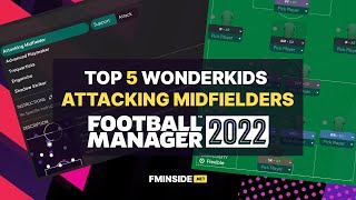 FM22 Wonderkids Attacking Midfielders  Football Manager 2022 [upl. by Anwadal]