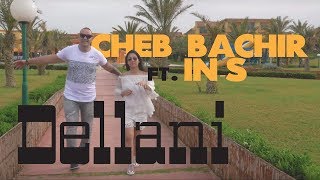 Cheb Bachir ft INS  Dellani Clip Officiel [upl. by Coopersmith971]