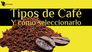 ¿Cuáles son los tipos de café y cómo seleccionarlo [upl. by Ayifa757]