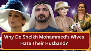 Why Do Sheikh Mohammeds Wives Hate Their Husband [upl. by Annaeg]