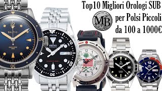 Top 10 Migliori Orologi Automatici Sub per Polsi Piccoli da 100 a 1000€ [upl. by Yeslrahc366]