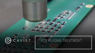 Cavist PCB Plasma Treatment [upl. by Lienet360]