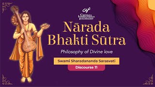 Narada Bhakti Sutra by Swami Sharadananda Sarasvati  Discourse 11Sutra 27amp58 [upl. by Airemat]