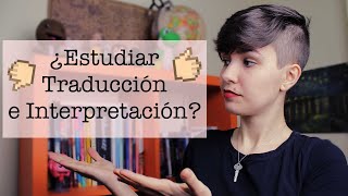 ¿Cómo es la carrera de TRADUCCIÓN e INTERPRETACIÓN [upl. by Oflodor34]