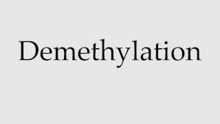 How to Pronounce Demethylation [upl. by Kung]