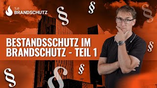 Bestandsschutz im Brandschutz  Teil 1 [upl. by Druci]