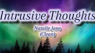 Intrusive thoughts Natalie Jane Clean lyrics intrusivethoughts nataliejane lyrics l3show314 [upl. by Ahsener475]