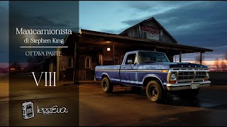 Stephen King  Maxicamionista  audiolibro  Ottava Parte [upl. by Ornstead]