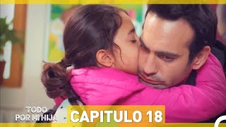 Todo Por Mi Hija  Capitulo 18 [upl. by Miehar]