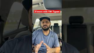 VW Tiguan 3 major issues  Sarcasm volkswagen tiguan suv [upl. by Narag807]