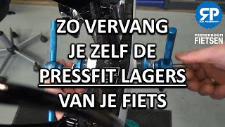 ZO VERVANG JE ZELF DE PRESSFIT LAGERS VAN JE FIETS [upl. by Anaujahs]