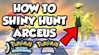 How To Shiny Hunt Arceus in Pokemon Brilliant Diamond and Shining Pearl [upl. by Cristionna]