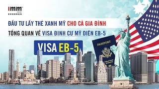 Đầu tư lấy thẻ xanh Mỹ cho cả gia đình  Tổng quan về Visa định cư Mỹ diện EB5  Visa EB5 [upl. by Doralynn]