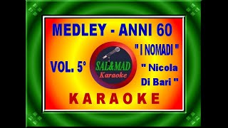 MEDLEY – ANNI 60 VOL5 – KARAOKE – I Nomadi – Nicola Di Bari [upl. by Nessej691]