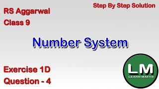 Number Systems  Class 9 Exercise 1D Question 4  RS Aggarwal  Learn Maths [upl. by Atsylak823]