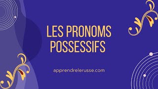 LES PRONOMS POSSESSIFS [upl. by Enneiviv]