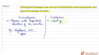 Distinguish between the terms homopolymer and copolymer and give an example of each [upl. by Girard]