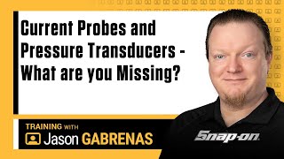 Current and Pressure Probes  What are you Missing with Jason Gabrenas  Snapon Diagnostics UK [upl. by Craggie]