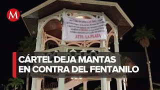 Aparecen narcomantas de quotLa Plazaquot contra el fentanilo [upl. by Enenaj200]