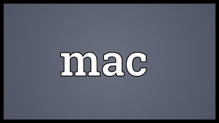 Mac Meaning [upl. by Tilda]