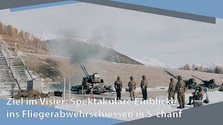 Ziel im Visier Spektakuläre Einblicke ins Fliegerabwehrschiessen in Schanf [upl. by Herodias]