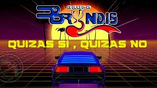 GRUPO BRYNDIS  QUIZAS SI  QUIZAS NO [upl. by Jilly]