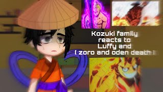 Kozuki family react to Luffy  Zoro and oden death   One piece Gacha club  33 [upl. by Erusaert508]