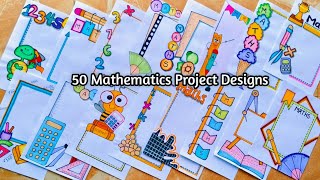 50 Math Project Front Page Design Maths Maths Activity Border Design mathematics [upl. by Ednyl]