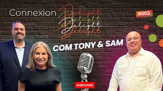 🎙Connexion Delight  Tony amp Sam 002 [upl. by Coyle]