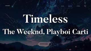 The Weeknd Playboi Carti  Timeless Mix Lyrics [upl. by Sosna]