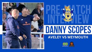 PreMatch Interview Danny Scopes Previews Aveley against Weymouth [upl. by Dupre474]