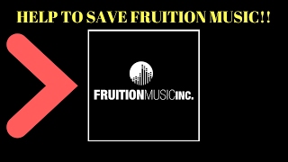 HELP TO SAVE FRUITION MUSIC [upl. by Ewer]