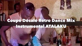 Coupé Décalé Retro  Dance Mix  Instrumental  ATALAKU [upl. by Eiramlirpa]